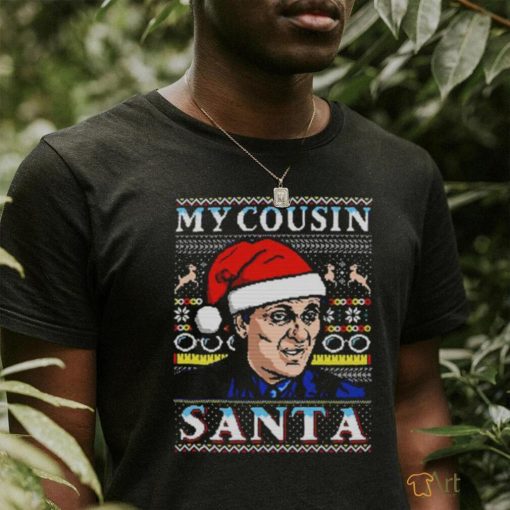 My Cousin Santa Ugly Christmas Shirt