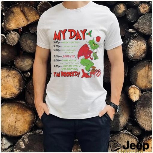 My Day Grinchmas Im Booked Xmas shirt