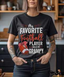 My Favorite Football Player Calls Me Grampy Football Funny Shirt