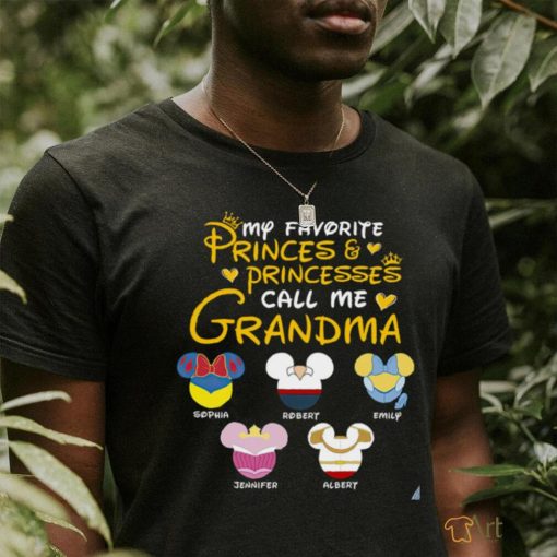 My Favorite Princes & Princesses Call Me Grandma  Personalized Shirt