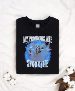 My Pronouns Are Spook He shirt