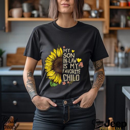 My Son In Law Is My Favorite Child Sunflower T Shirt