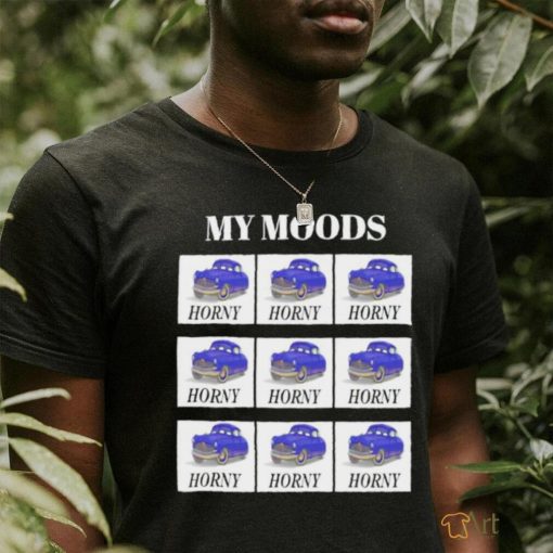 My moods horny huddy car tee shirt