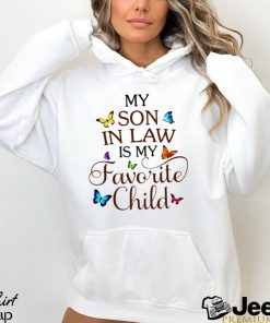 My son in law is my Favorite Child T shirt