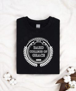 Myz Bard College Of Grace T Shirts