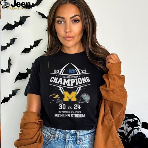 2023 B10 East Division Champions Michigan Wolverines 30 Vs 24 Ohio State November 25 2023 Michigan Stadium T Shirt