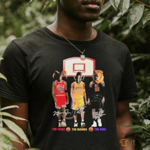 NBA The Goat The Mamba The King Lebron James Kobe Bryant And Michael Jordan Signatures T Shirt