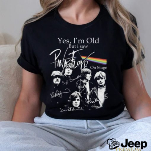 NEW Pink Floyd Yes I Am Old But I Saw Pink FLoyd On Stage T Shirt