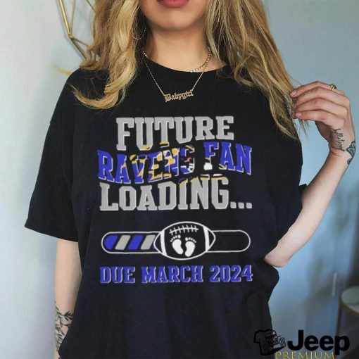 NFL Baltimore Ravens Future Loading Due March 2024 Shirt