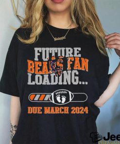 NFL Chicago Bears Future Loading Due March 2024 Shirt