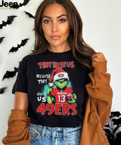 NFL Grinch Christmas They Hate Us Because Ain’t Us San Francisco 49ers Shirt