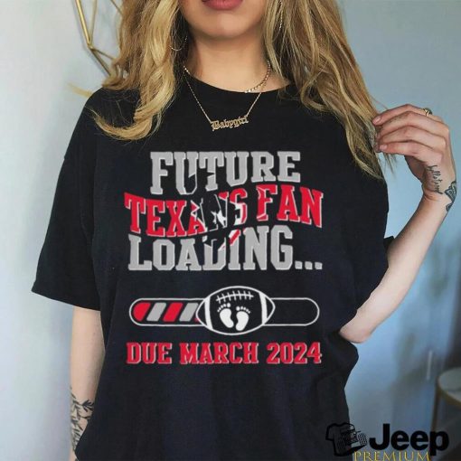 NFL Houston Texans Future Loading Due March 2024 Shirt