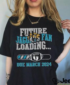 NFL Jacksonville Jaguars Future Loading Due March 2024 Shirt