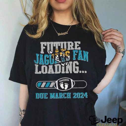 NFL Jacksonville Jaguars Future Loading Due March 2024 Shirt