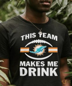 NFL Miami Dolphins This Team Makes Me Drink 2023 Shirt