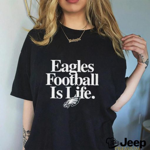 NFL Philadelphia Eagles football is life logo 2024 shirt