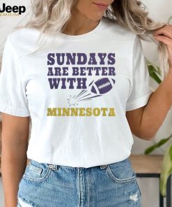 NFL sundays are better with Minnesota vikings Football Shirt