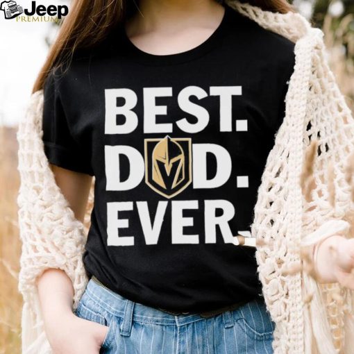 NHL Vegas Golden Knights Best Dad Ever Shirt