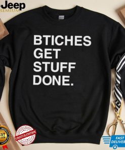 Natalie Allison Bitches Get Stuff Done Shirt