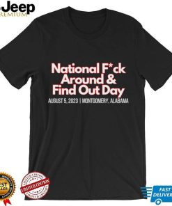 National fck around and find out day August 5 2023 shirt