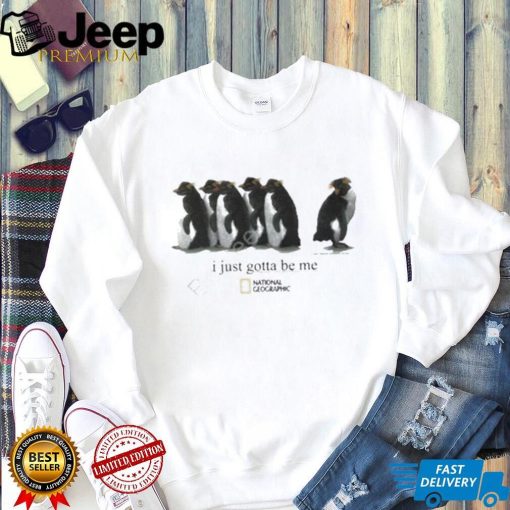 National geographic merch I just gotta be me penguin shirt