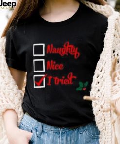 Naughty nice I tried Christmas T Shirt