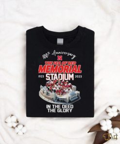 Nebraska Cornhuskers 100th Anniversary The Sea Of Red Memorial Stadium 1923 2023 In The Deed The Glory shirt