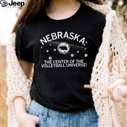 Nebraska the center of the volleyball universe shirt