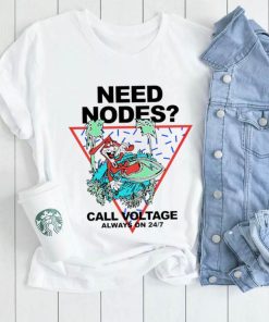 Need Nodes call voltage always on 247 logo shirt