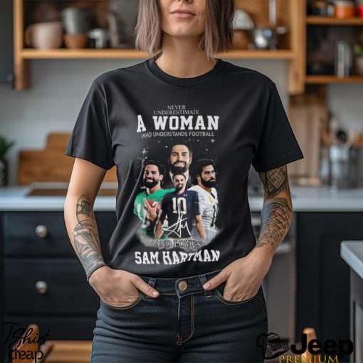 Never Uderestimate A Woman Who Understands Football Sam Hartman Shirt