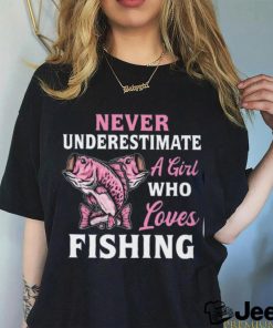 Never Underestimate A Girl Who Loves Fishing Classic T Shirt