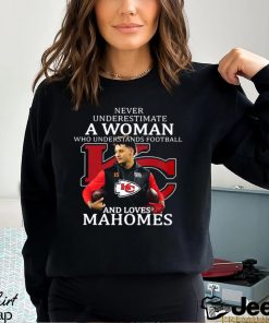 Never Underestimate A Woman Football Loves Patrick Mahomes Chiefs Super Bowl 2023 Shirt