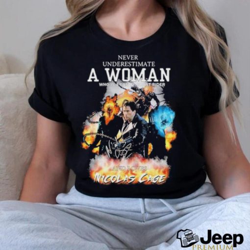 Never Underestimate A Woman Who Is A Fan Of Ghost Rider And Loves Nicolas Cage T Shirt