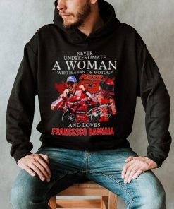 Never Underestimate A Woman Who Is A Fan Of MotoGP And Loves Francesco Bagnaia T Shirt