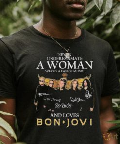 Never Underestimate A Woman Who Is A Fan Of Music And Loves Bon Jovi T Shirt