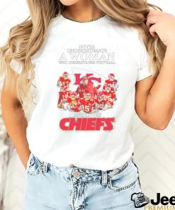 Never Underestimate A Woman Who Understand Football And Loves Chiefs T Shirt