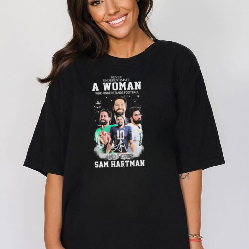 Never Underestimate A Woman Who Understand Football And Loves Sam Hartman Notre Dame Fighting Irish Signatures Shirt