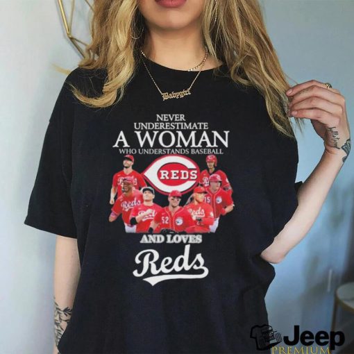 Never Underestimate A Woman Who Understands Baseball And Loves Cincinnati Reds 2023 Shirt