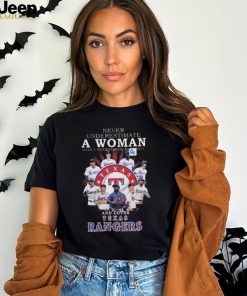 Never Underestimate A Woman Who Understands Baseball And Loves Texas Rangers Unisex T Shirt