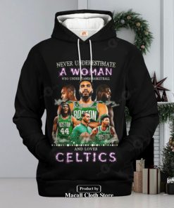 Never Underestimate A Woman Who Understands Basketball And Love Boston Celtics Jogger Hoodie Sweatshirt 3D