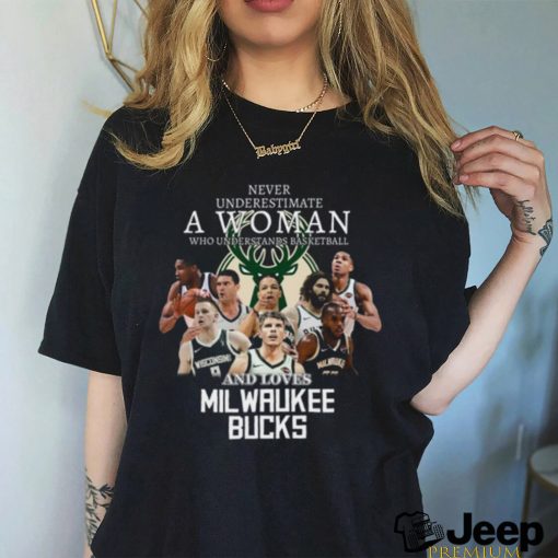 Never Underestimate A Woman Who Understands Basketball And Loves Milwaukee Bucks T Shirt