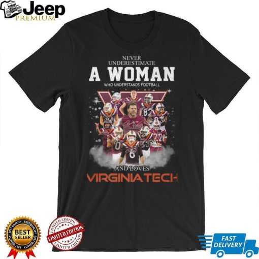 Never Underestimate A Woman Who Understands Football 8 Es And Loves Virginia Tech Shirt