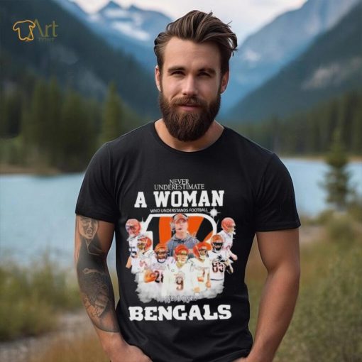 Never Underestimate A Woman Who Understands Football And Loves Cincinnati Bengals Signatures shirt