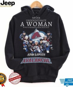 Never Underestimate A Woman Who Understands Hockey And Loves Avalanche Signatures shirt