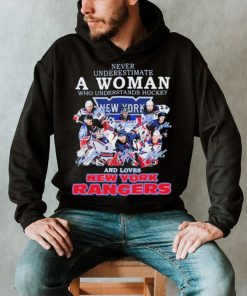 Never Underestimate A Woman Who Understands Hockey Team Signature And Loves New York Rangers Shirt