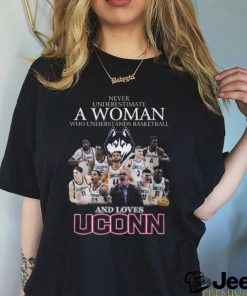 Never Underestimate A Woman Who Understans Basketball And Loves Uconn Hot T Shirt