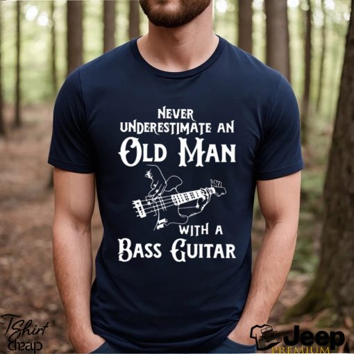 Never Underestimate An Old Man With A Bass Guitar Guitar, Bass, Electric, Acoustic, Banjo, Ukulele Musician Music Lover's Shirt Classic T Shirt