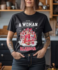 Never Underestimate a Woman who understands Football and loves Alabama Crimson Tide 2023 Signatures shirt