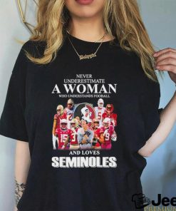 Never Underestimate a woman who understands football and loves Seminoles t shirt