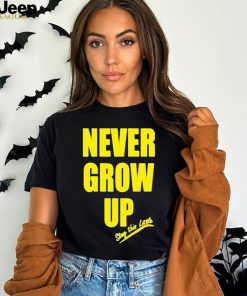 Never grow up stay this little shirt